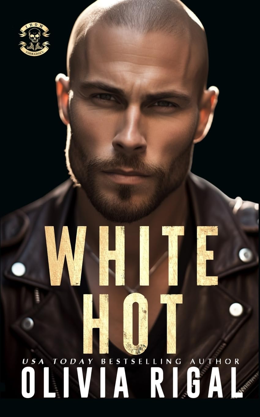 White Hot: An Iron Tornadoes MC Romance Novel - Motorcycle Club Love Story for Adults (Perfect for Beach Reading & Book Club Discussions)