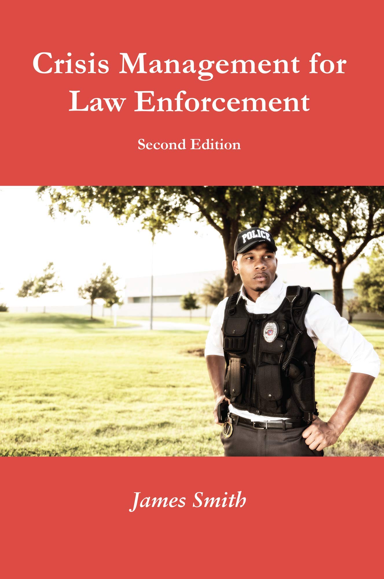Law Enforcement Crisis Management Guide - Essential Strategies & Best Practices for Police & Security Professionals | Emergency Response, Public Safety & Incident Handling Scenarios