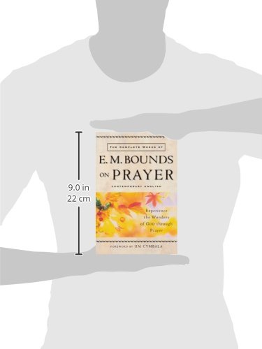 Complete Works of E. M. Bounds on Prayer - Christian Devotional Books for Spiritual Growth & Bible Study - Perfect for Personal Worship, Small Groups & Church Libraries