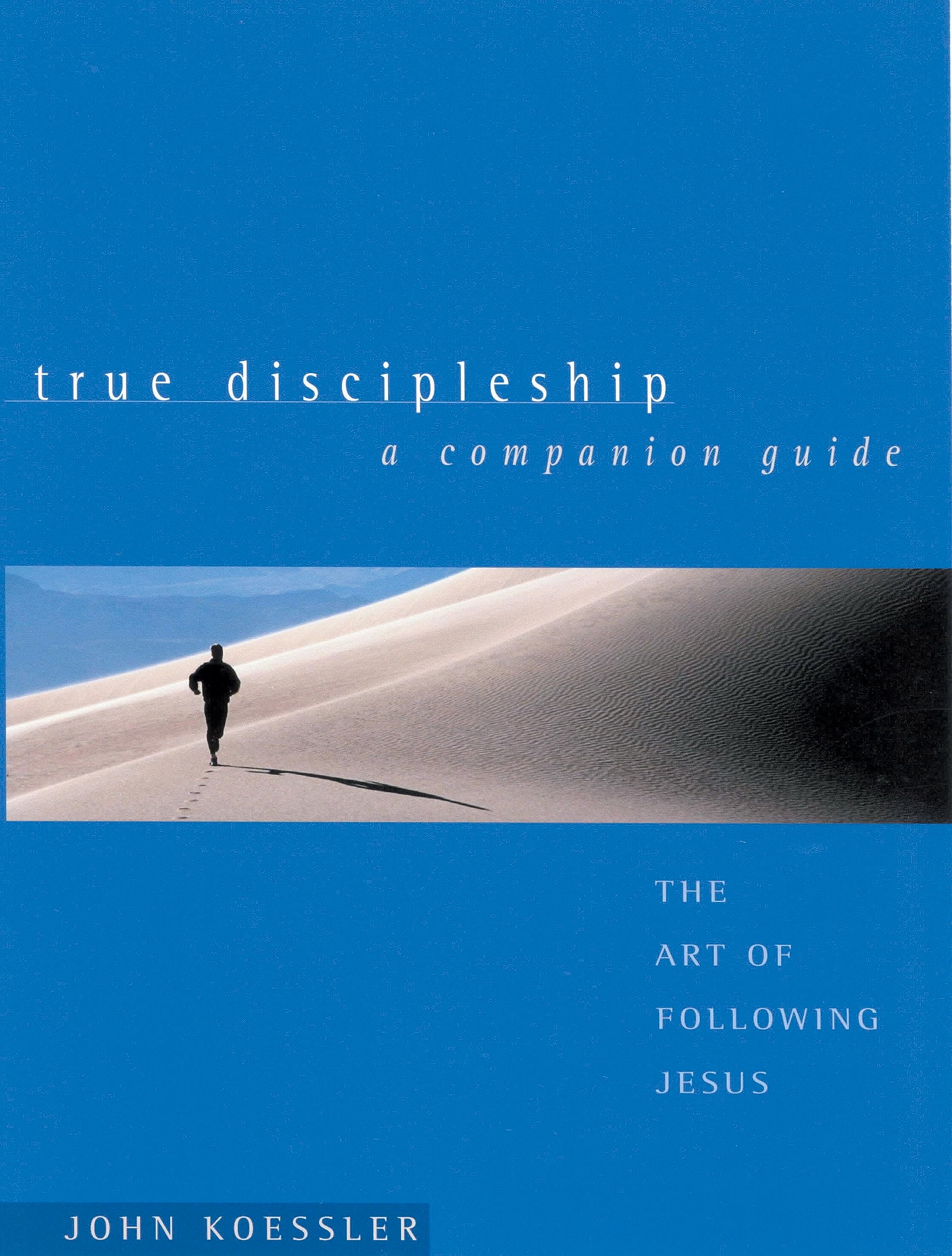 True Discipleship Companion Guide: The Art of Following Jesus - Christian Bible Study Book for Spiritual Growth & Daily Devotion