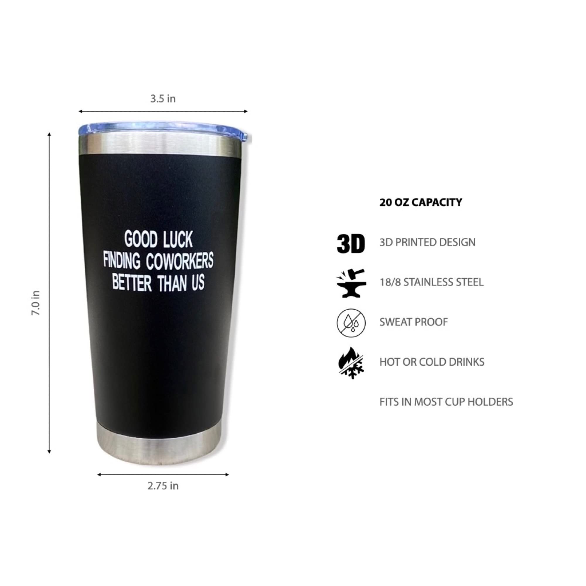Good Luck Finding Coworkers Better Than Us - Funny Coworker Farewell Tumbler, Retirement Gift, New Job Celebration, Office Goodbye, 20 oz Black Steel Tumbler for Coffee & Drinks