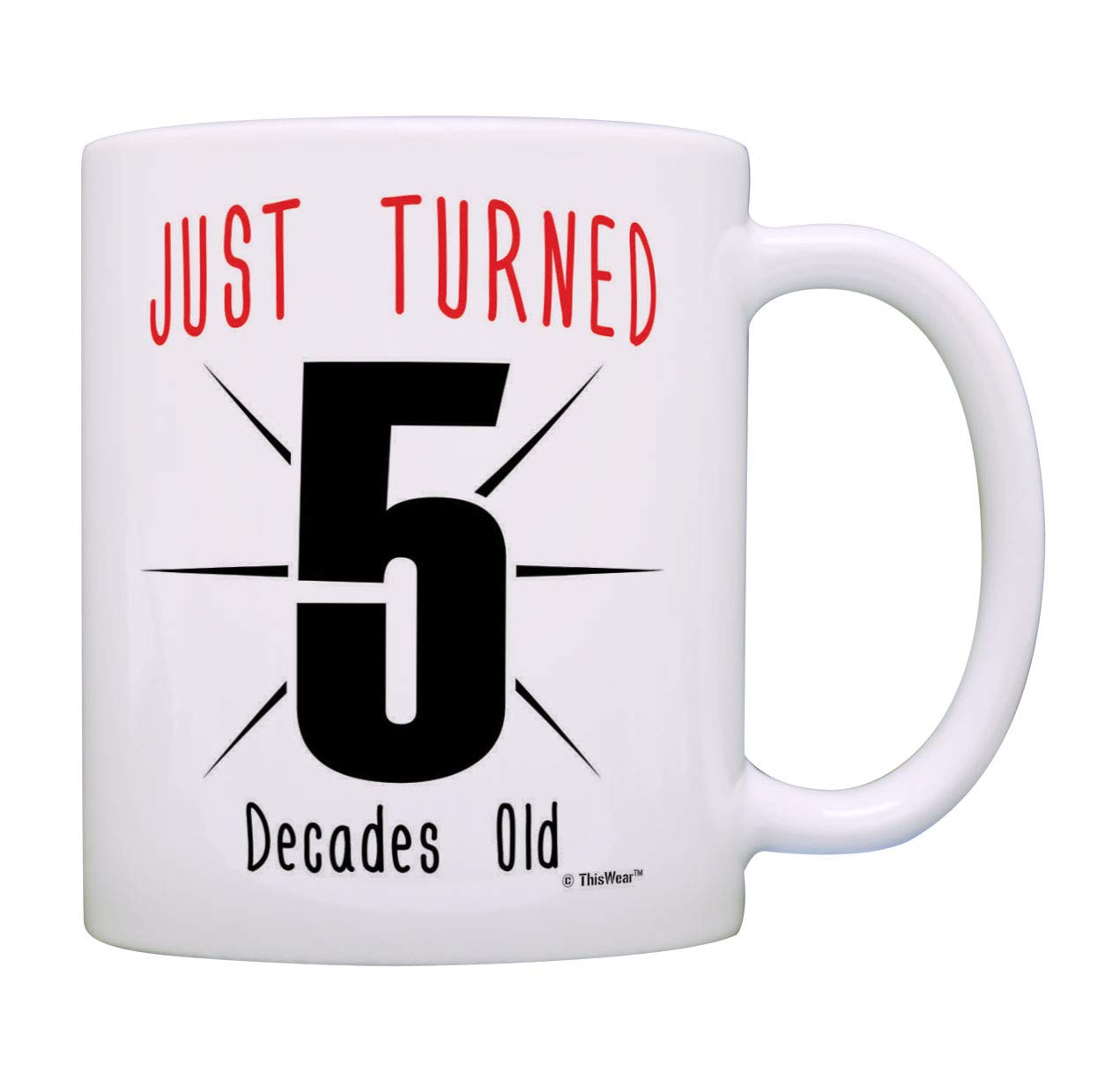 50th Birthday Gifts for Women & Men - Funny 'Just Turned 50' Coffee Mug - 50 Years Old Ceramic Tea Cup - Perfect 5 Decades Old Birthday Present for Mom, Dad, Friend - Great for Office, Home & Retirement Parties