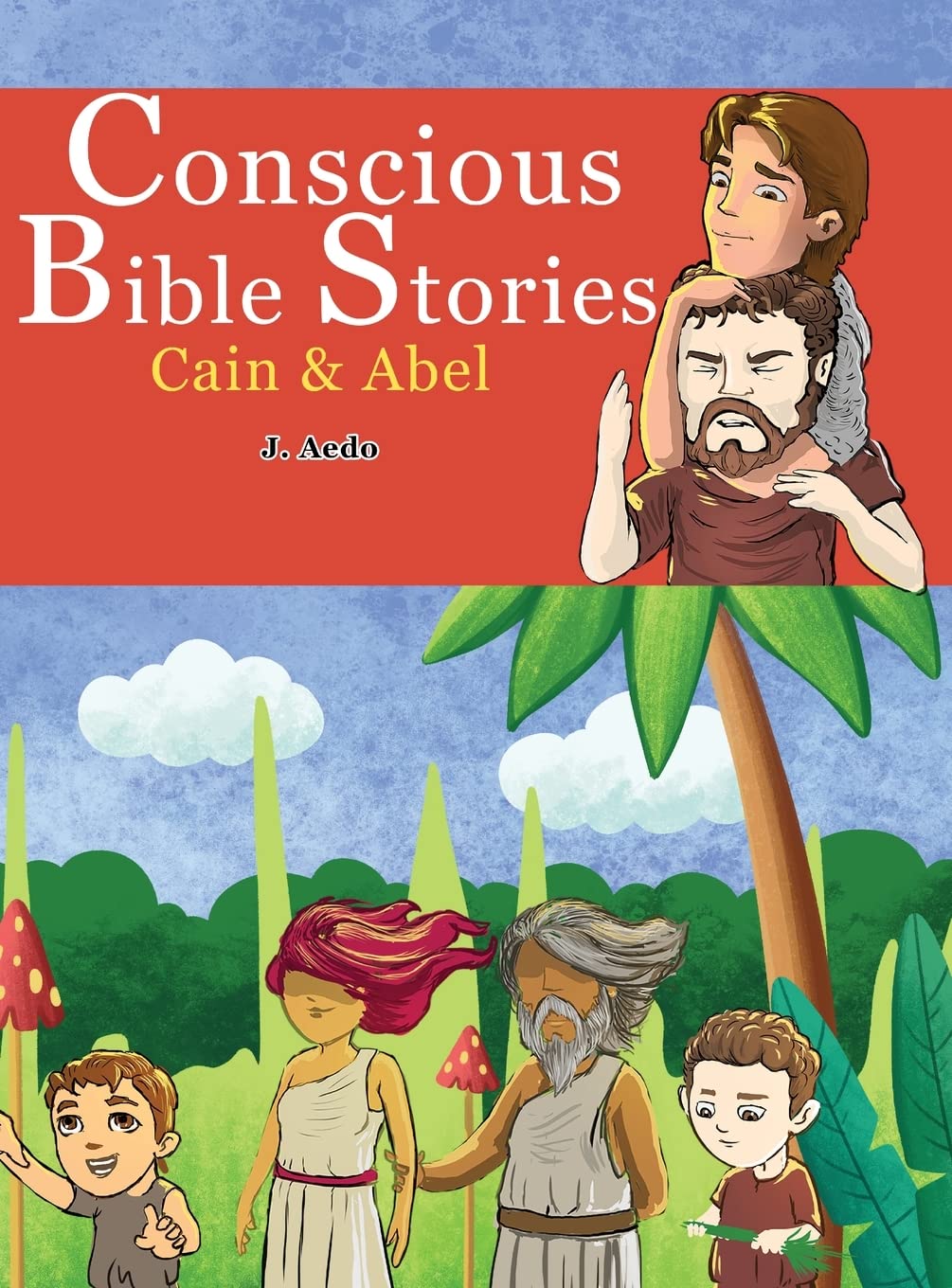 Conscious Bible Stories: Cain and Abel - Inspirational Christian Book for Kids, Sunday School & Family Devotions