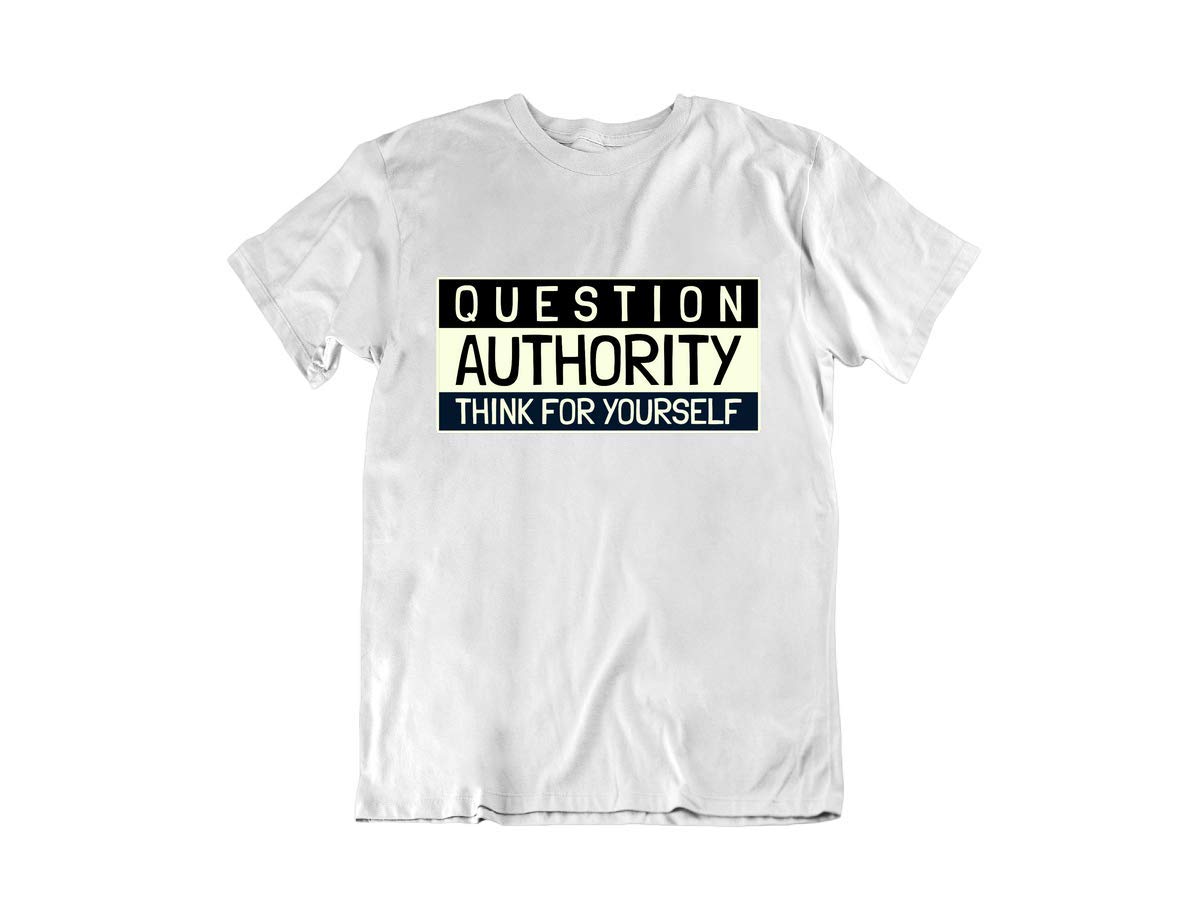 Question Authority Think for Yourself Graphic Cotton T-Shirt | Pop Culture Novelty Tee | Streetwear Fashion for Men & Women | Perfect for Protests, Concerts & Casual Wear