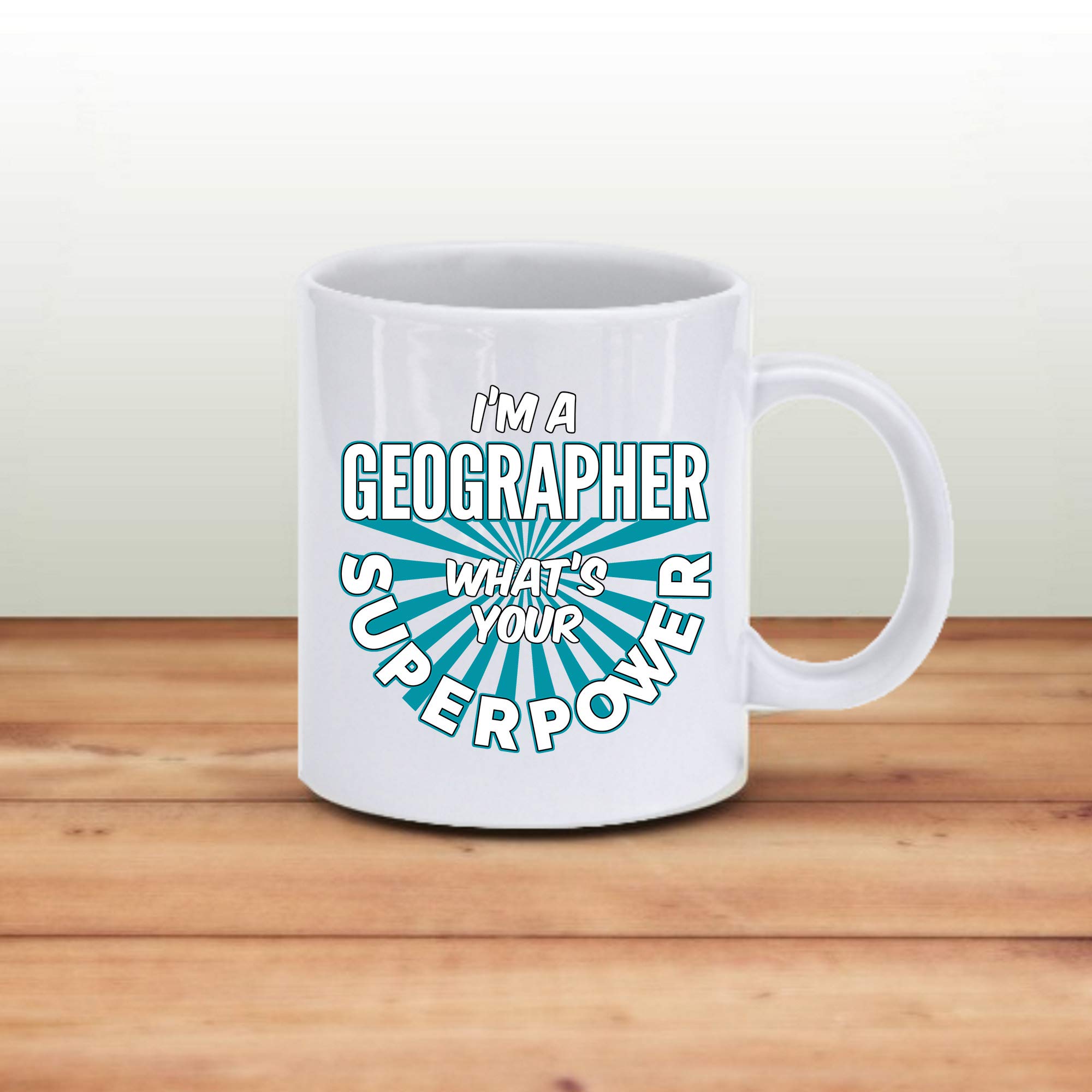 Geographer Coffee Mug 11 oz - Funny 'I'm A Geographer What's Your Superpower' White Ceramic Cup - Perfect Gift for Women & Men - Ideal for Office, Home or Gifts for Geography Teachers & Students