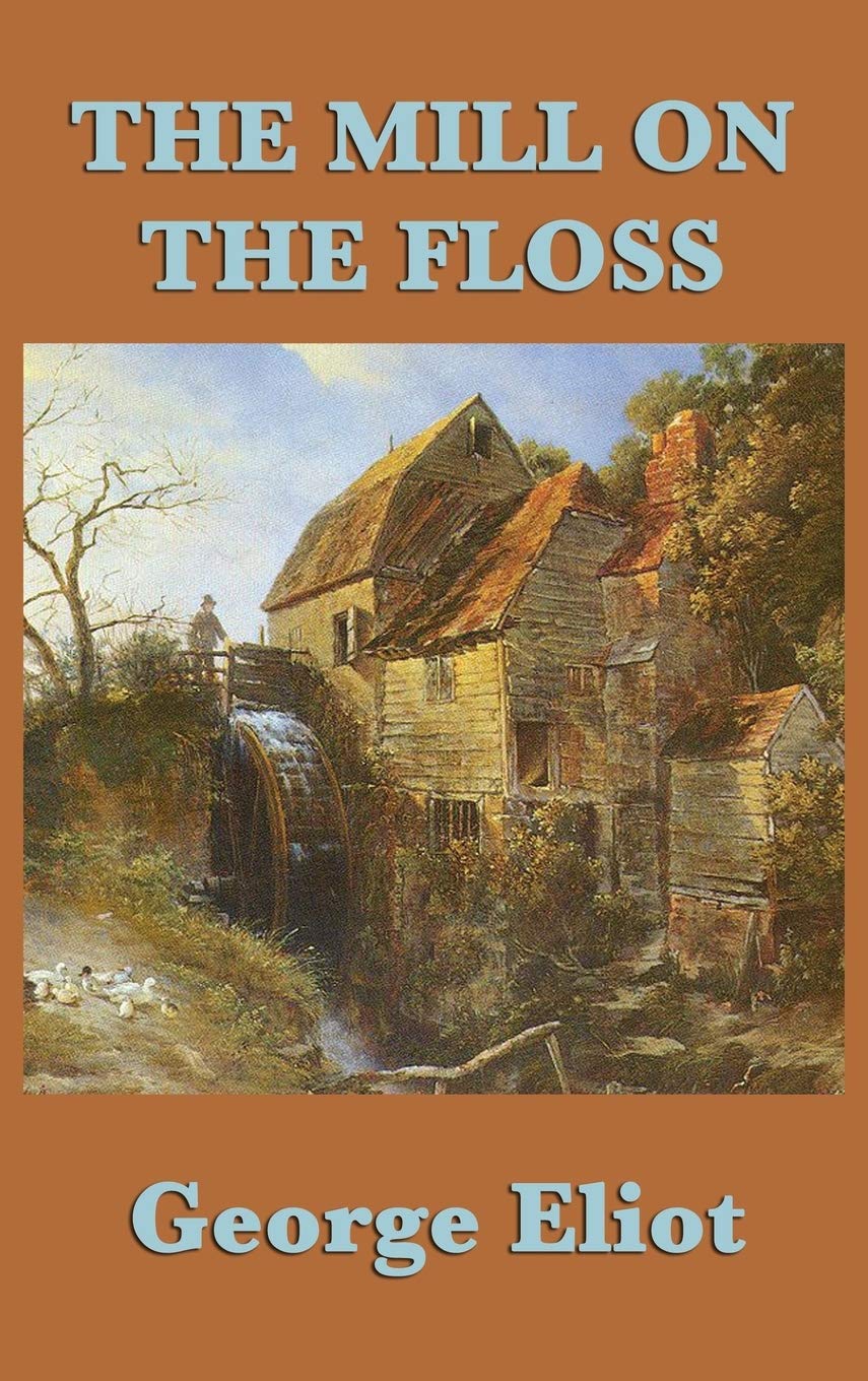 The Mill on the Floss by George Eliot - Classic English Novel | Perfect for Book Clubs, Literature Lovers & Classroom Reading