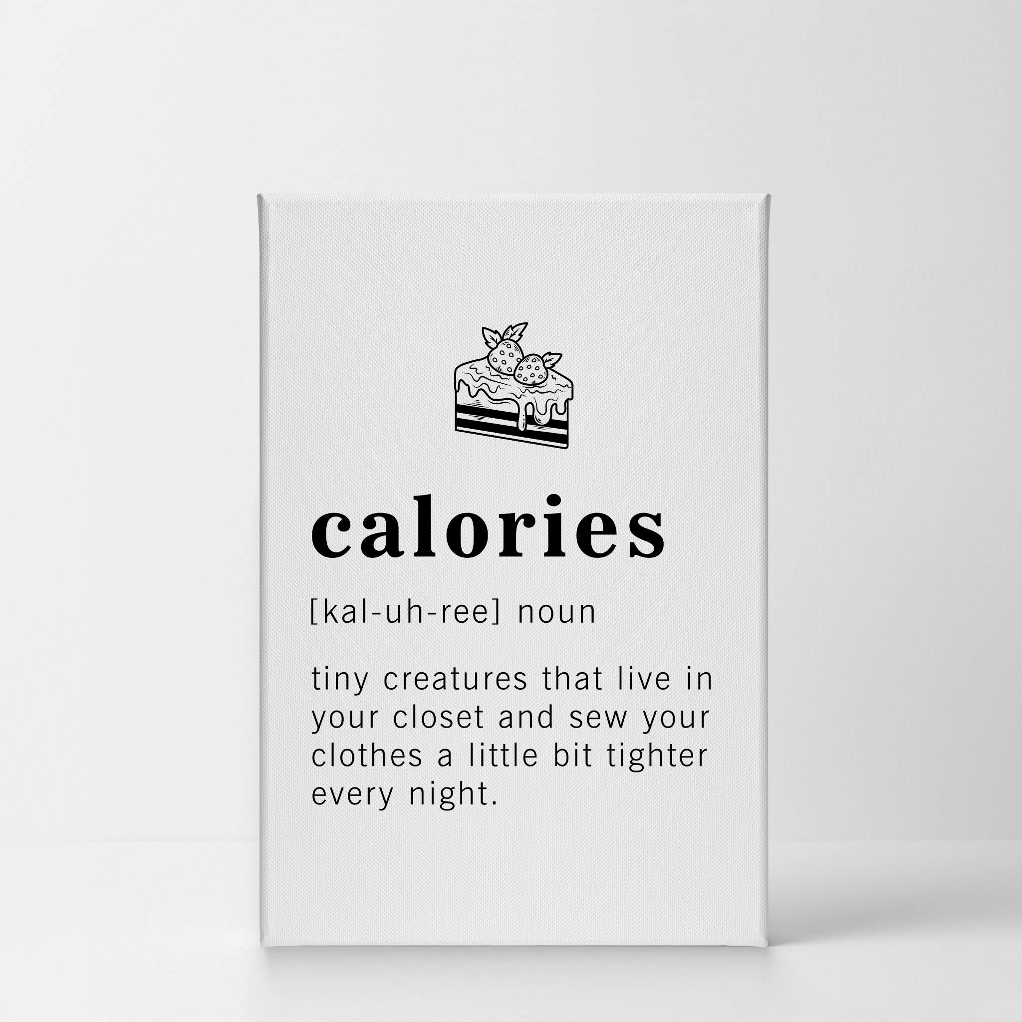 Funny Noun Dictionary Definition of Calories Canvas Print - Inspirational Quote Wall Art for Office, Living Room, Bedroom & Bathroom - Ready to Hang Home Decor (36x24 inches, Made in USA) - Perfect for Gifts, Housewarming & Funny Kitchen Decor