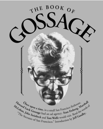 The Book of Gossage - Classic Advertising Insights & Creative Strategies for Modern Marketers | Perfect for Ad Agencies & Branding Professionals