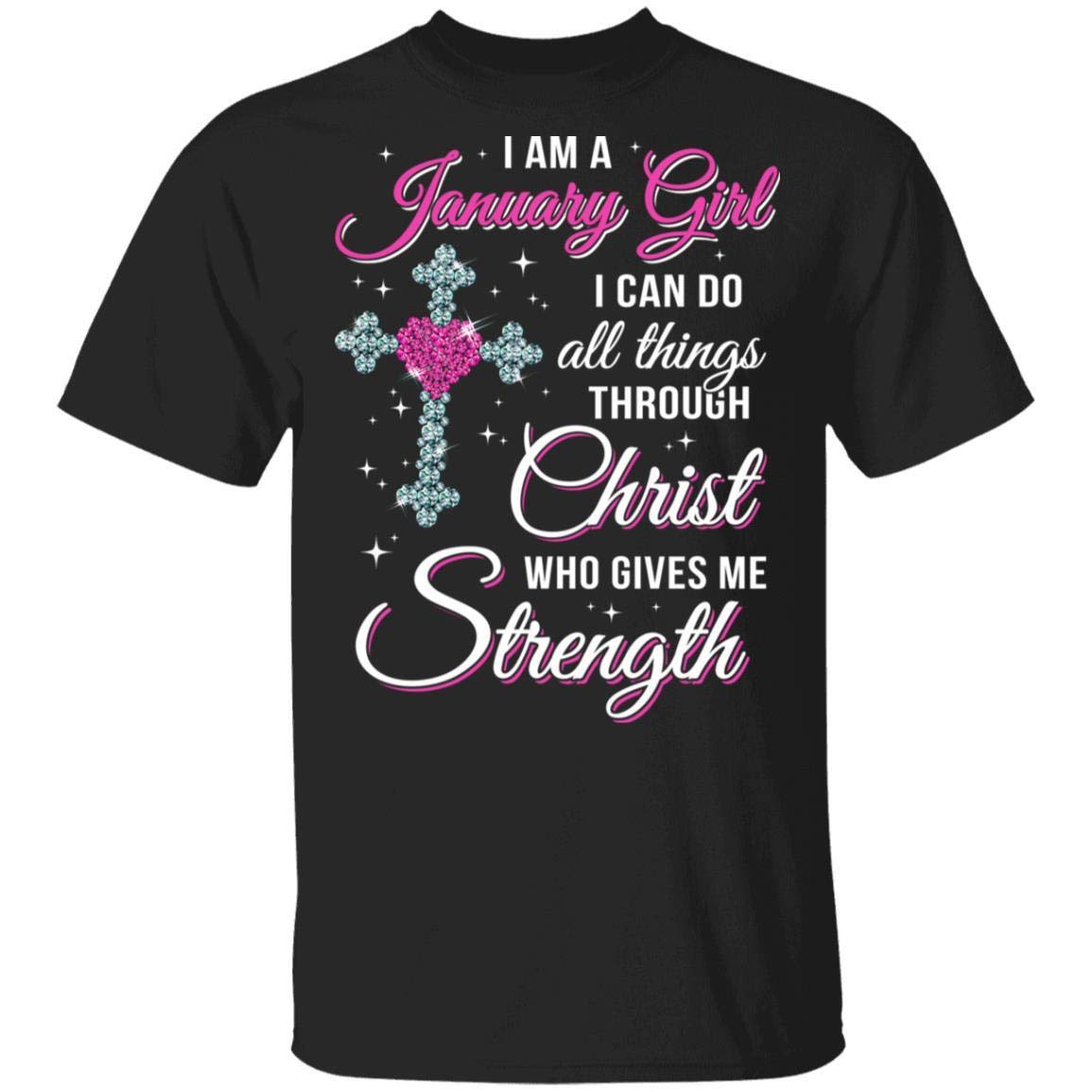 January Girl Christ Gives Me Strength Women's Short Sleeve T-Shirt - Birthday Gift for Her, Christian Apparel, Casual Church Wear & Inspirational Outfit