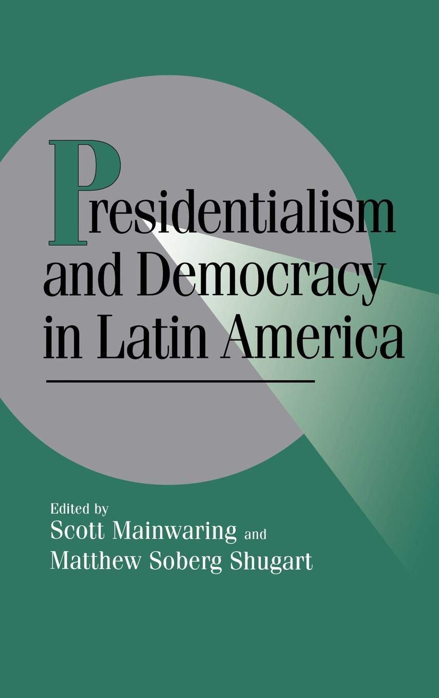 Presidentialism and Democracy in Latin America - Cambridge Comparative Politics Study | Political Science Books for Academics & Researchers