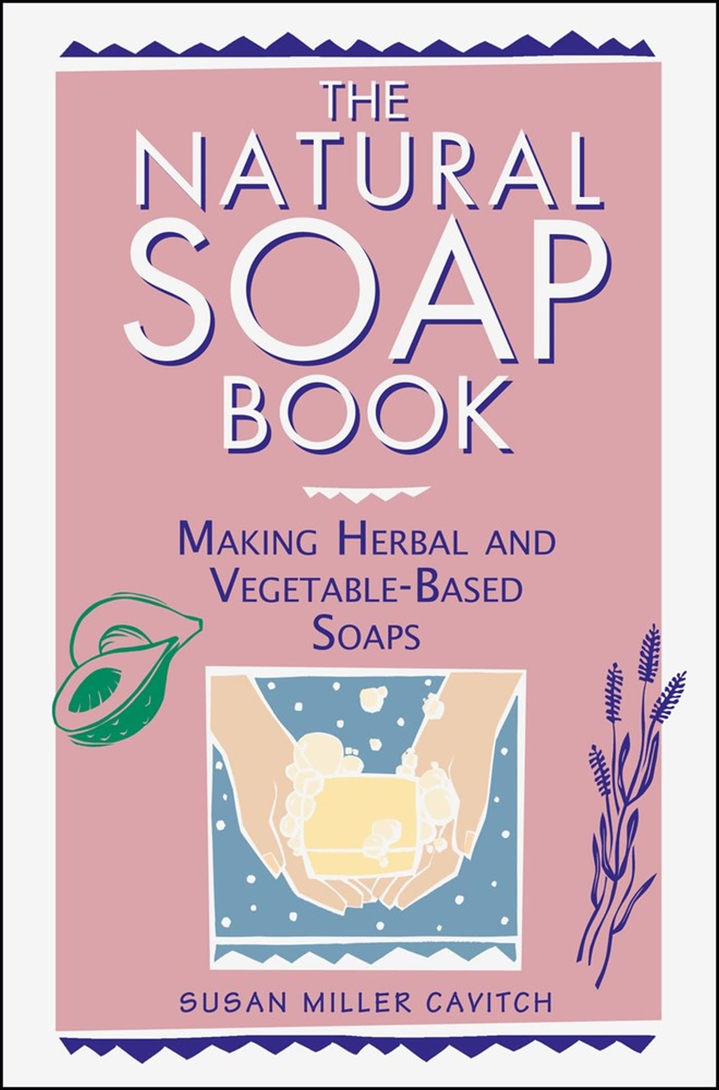 Organic Handmade Soap Book - Natural Soap Making Guide with Essential Oils & Herbs for DIY Skincare, Gifts & Home Spa