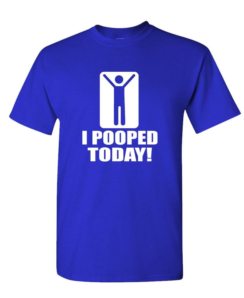 Funny I Pooped Today T-Shirt - Humorous Novelty Gift for Adults - Perfect for Pranksters, Bathroom Humor Fans & Casual Wear
