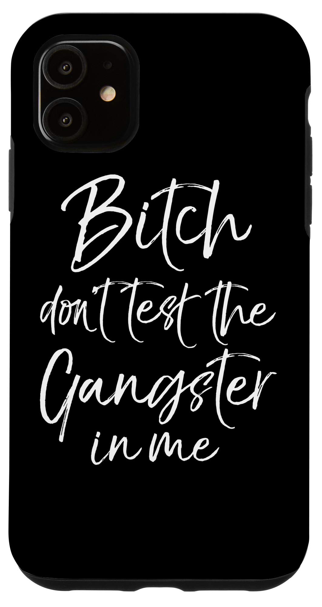 iPhone 11 Funny Gangster Quote Phone Case - 'Don't Test Me' Protective Cover for Men & Women - Perfect for Street Style & Urban Fashion Lovers
