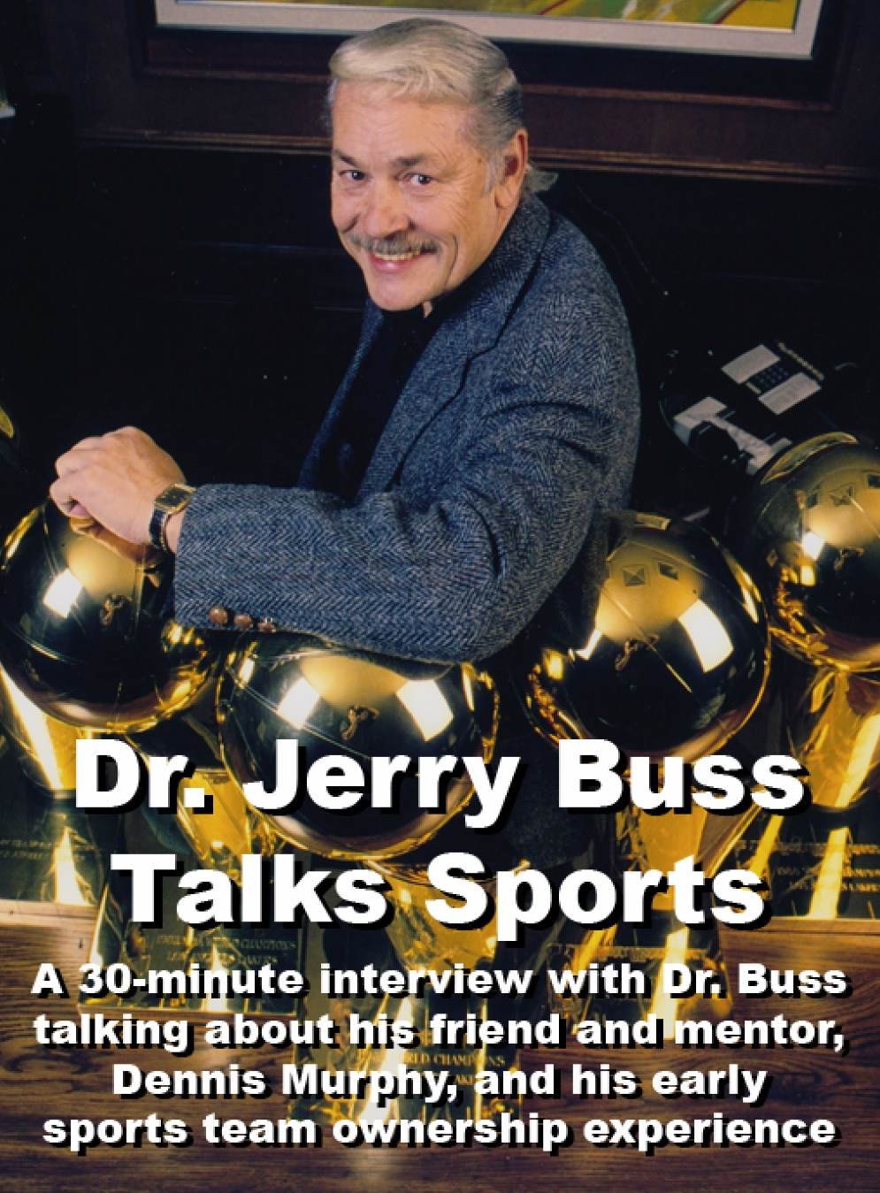Dr. Jerry Buss Discusses Sports and Basketball Legacy | Insights for Sports Fans and Business Enthusiasts | Perfect for NBA History Discussions and Leadership Analysis