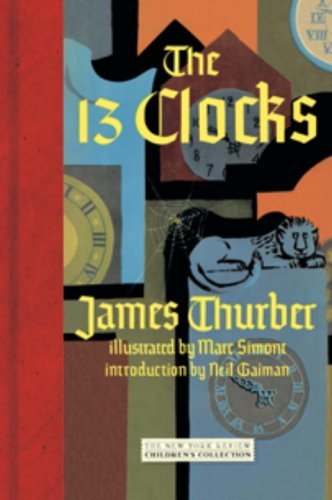The 13 Clocks - Classic Children's Hardcover Book | Fantasy Adventure Story for Kids | Perfect for Bedtime Reading & Classroom Storytime
