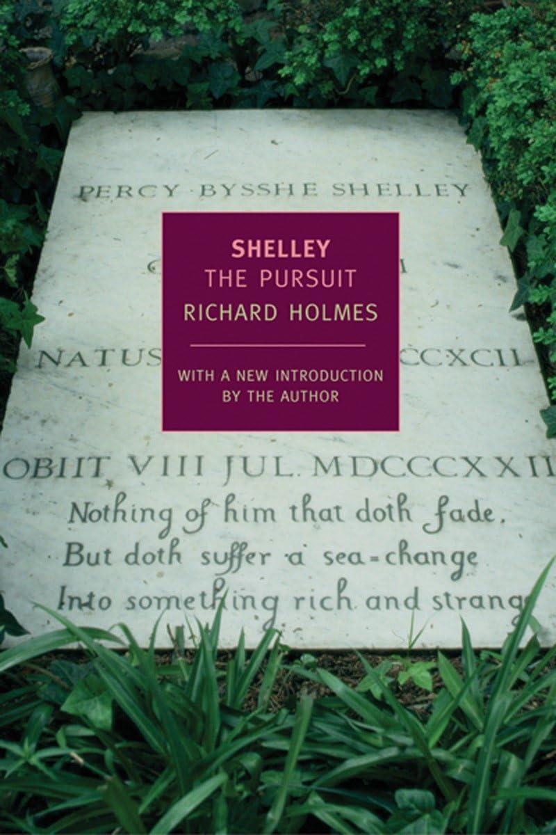 Shelley: The Pursuit - Biography of Percy Bysshe Shelley | New York Review Books Classic | Perfect for Literature Lovers & Poetry Enthusiasts