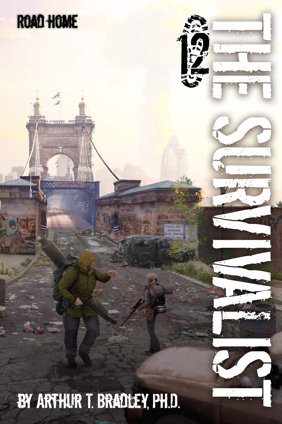 The Survivalist: Road Home - Post-Apocalyptic Adventure Novel for Outdoor Enthusiasts & Preppers | Perfect for Camping, Emergency Preparedness & Survivalist Reading