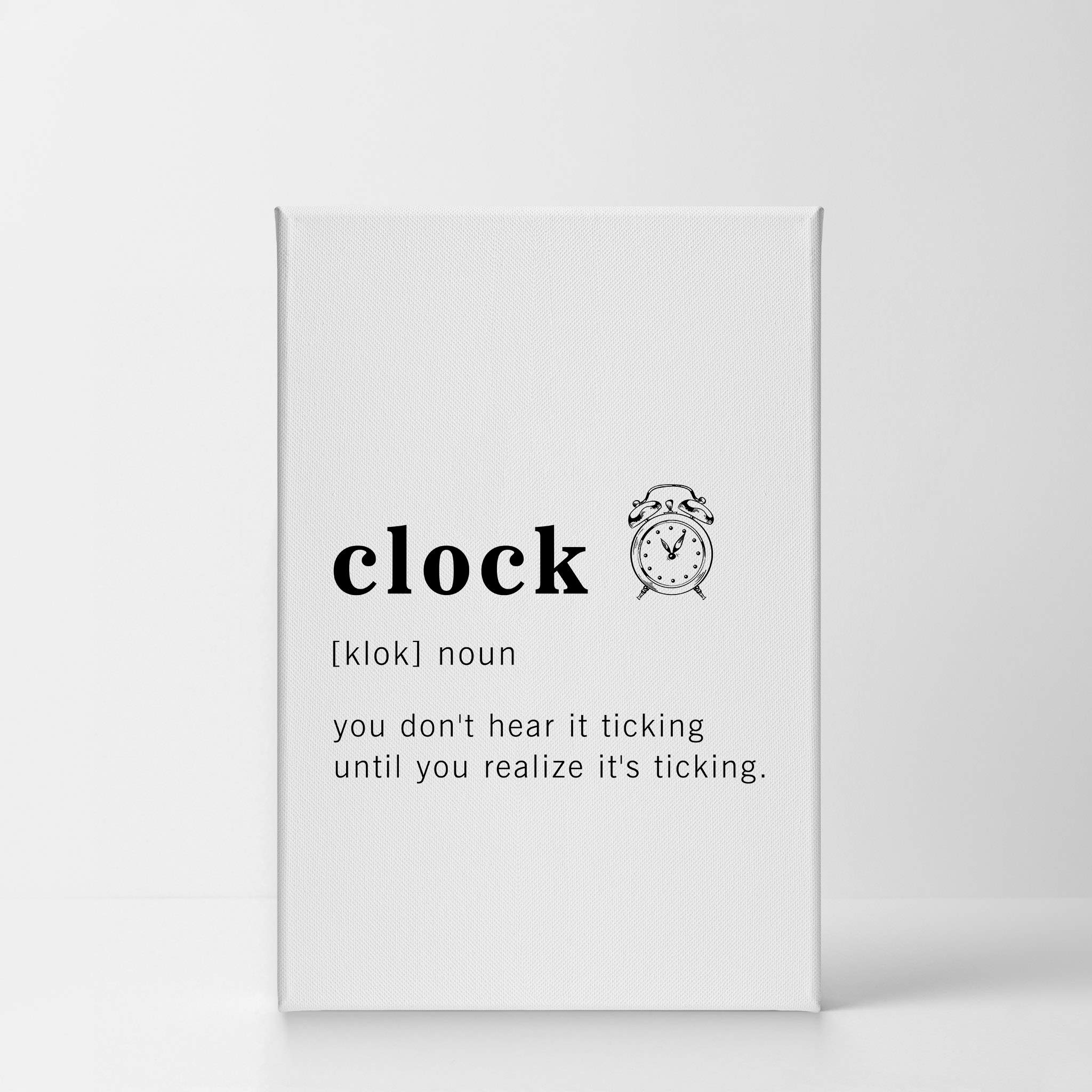 Funny Noun Dictionary Definition of Clock Canvas Print - Inspirational Quote Wall Art for Office, Living Room, Bedroom & Bathroom Decor - Ready to Hang Home Decoration (36x24 inches) - Perfect Gift for Housewarming & Birthday Parties - Made in USA