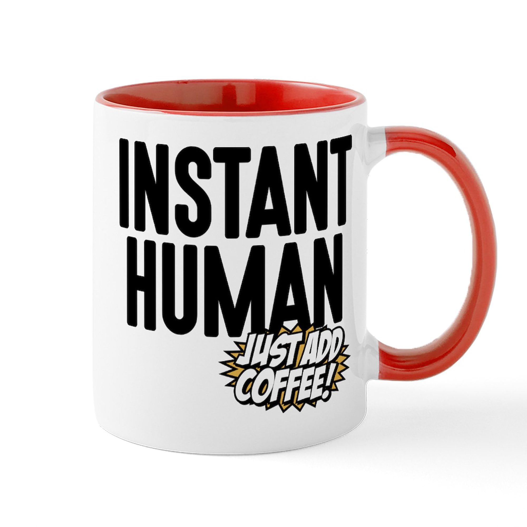 Instant Human Just Add Coffee Mug - 11 oz (325 ml) Ceramic Coffee Cup for Office, Home & Gifts | Funny Novelty Coffee Mug for Tea & Hot Drinks