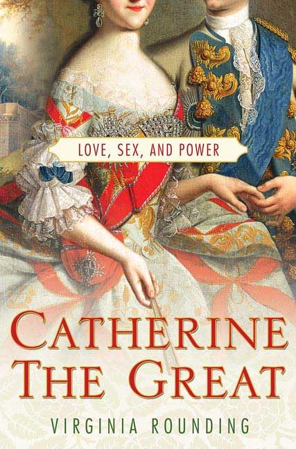 Catherine the Great: Love, Sex, and Power - Biography of Russia's Legendary Empress | Historical Books & Royal Romance Novels | Perfect for History Buffs and Book Club Discussions