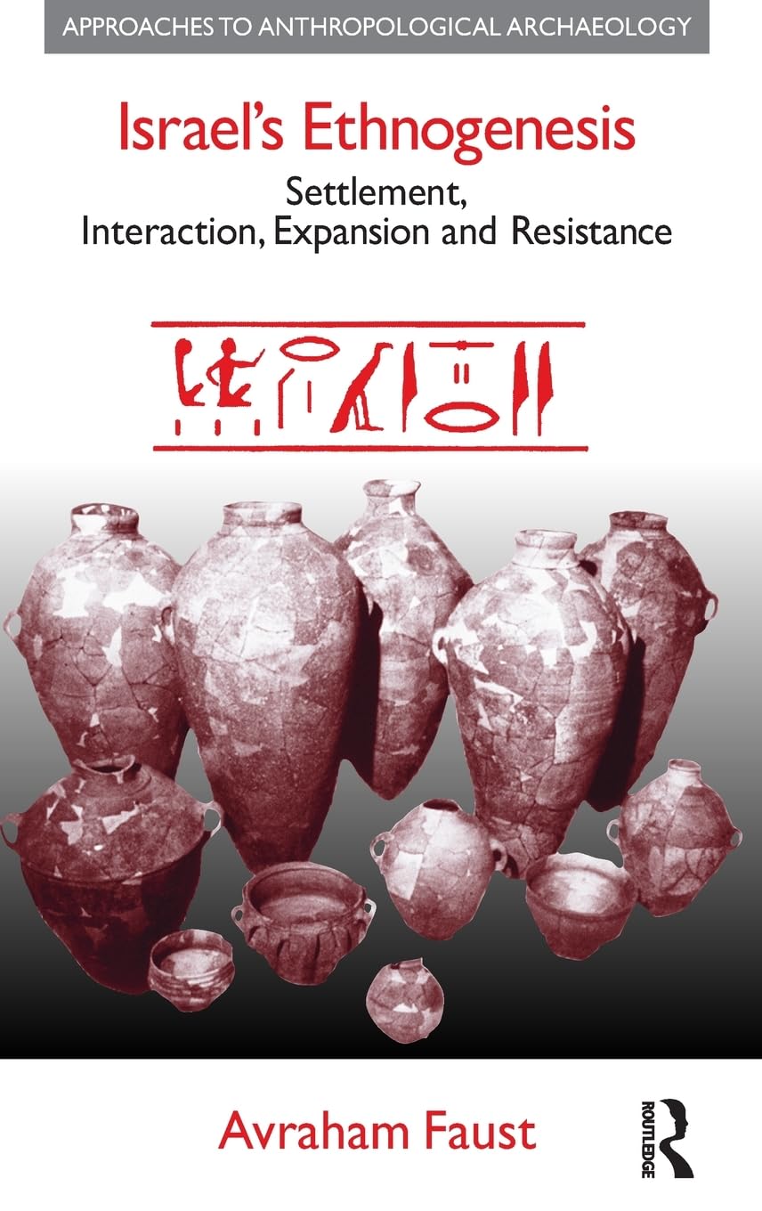 Israel's Ethnogenesis: Settlement, Interaction, Expansion & Resistance - Archaeological Anthropology Study | Perfect for Historians, Researchers & Archaeology Students