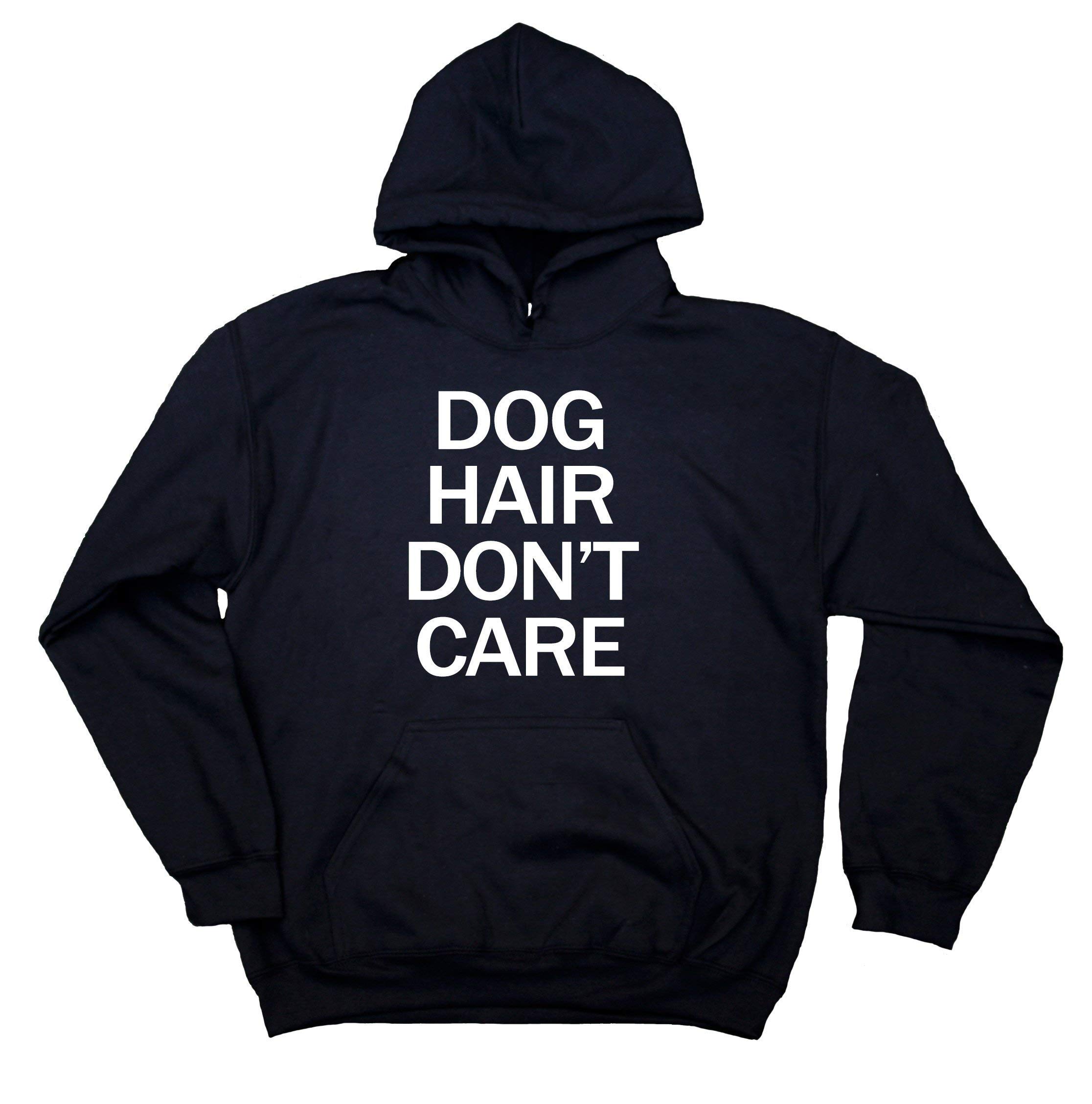 Sunray Clothing 'Dog Hair Don't Care' Sweatshirt - Cozy Dog Lover Hoodie for Pet Owners | Perfect for Dog Walks, Park Outings & Casual Wear