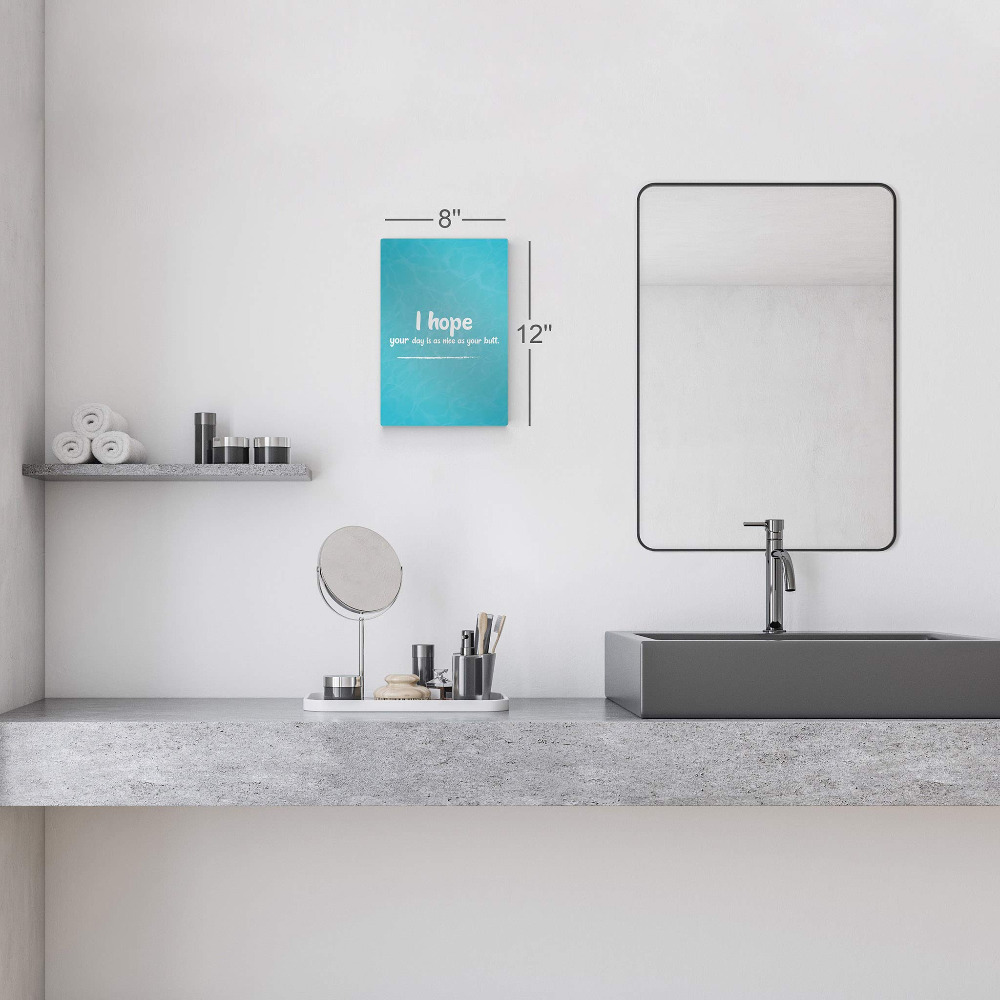 Funny Bathroom Wall Art - Smile Art Design 'I Hope Your Day Is As Nice As Your Butt' Metal Print | Ready to Hang Bathroom Decor, Toilet Wall Sign | Home Decoration Made in USA (40x30) | Perfect for Powder Rooms, Guest Baths & Humorous Home Gifts