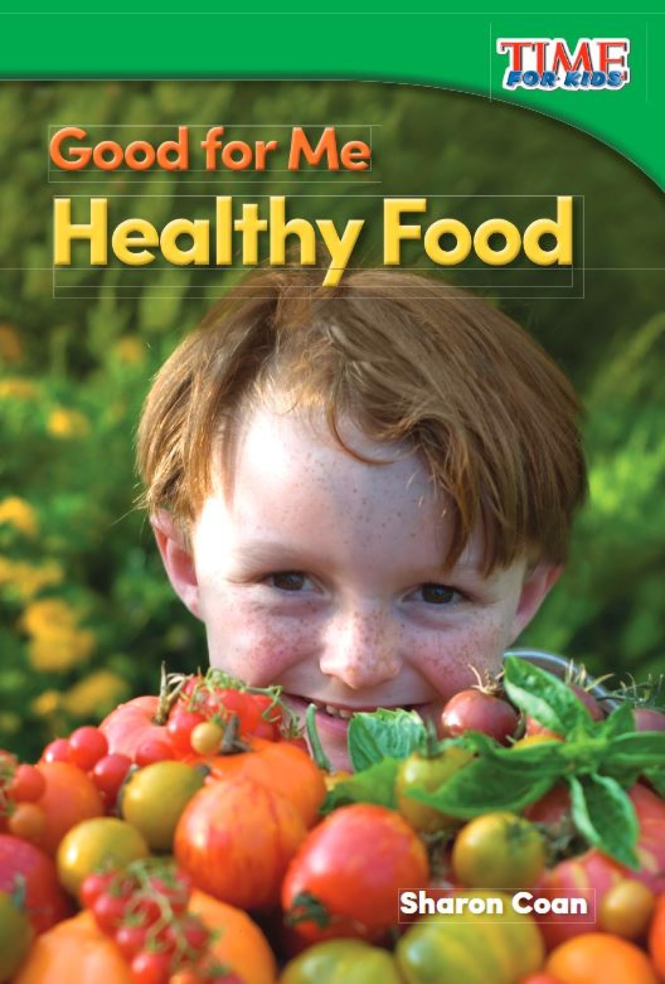 Good for Me: Healthy Food - TIME FOR KIDS® Nonfiction Readers | Nutritious Eating Guide for Children | Perfect for Classroom Learning & Home Education