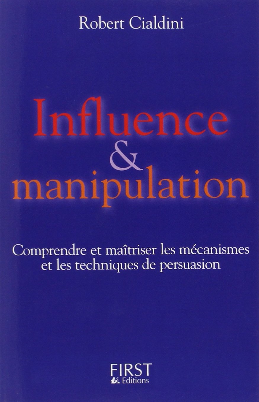 Influence & Manipulation: Understanding and Mastering Persuasion Techniques by Robert Cialdini | Psychology Book for Business, Marketing & Personal Growth