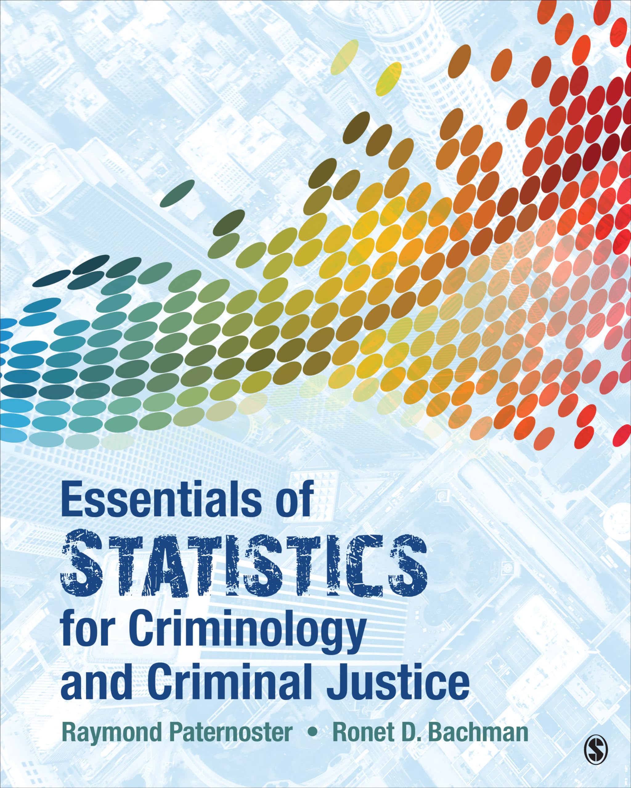 Essentials of Statistics for Criminology and Criminal Justice - Data Analysis Textbook for Crime Research, Law Enforcement & Policy Making - Perfect for Students and Professionals in Criminal Justice Studies