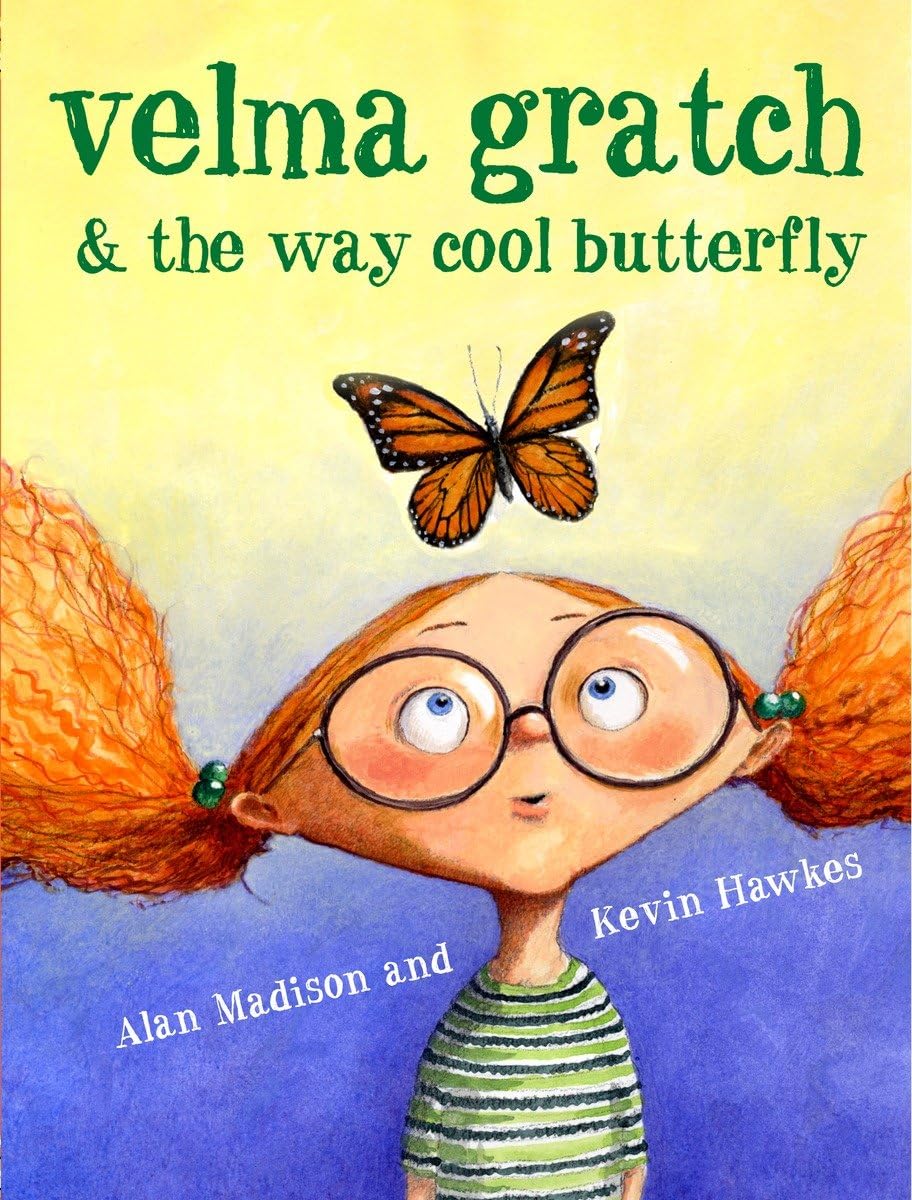 Velma Gratch and the Way Cool Butterfly - Educational Children's Book About Science & Nature - Perfect for Classroom Reading & Homeschooling