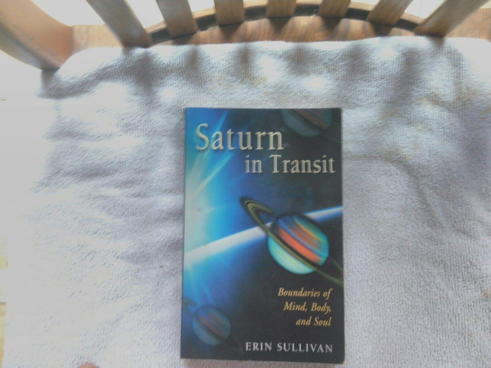 Saturn in Transit: Exploring the Boundaries of Mind, Body, and Soul - Astrology Book for Spiritual Growth & Self-Discovery