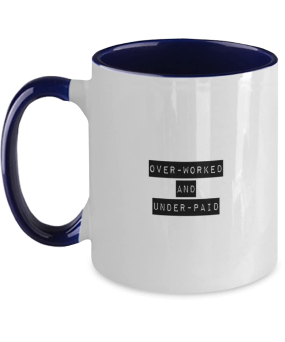 Funny Stay At Home Mom Coffee Mug - Overworked & Underpaid Two Tone Coffee Cup - Perfect Gift for Moms, Teachers, Nurses & Hardworking Women - Great for Home, Office & Daily Use