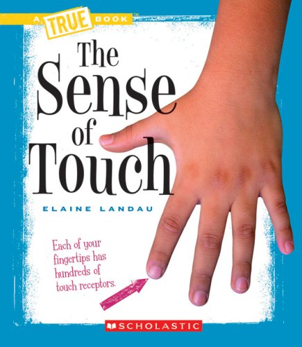 The Sense of Touch - A True Book About Human Body & Health | Learn How Touch Works | Perfect for Science Class & Homeschooling