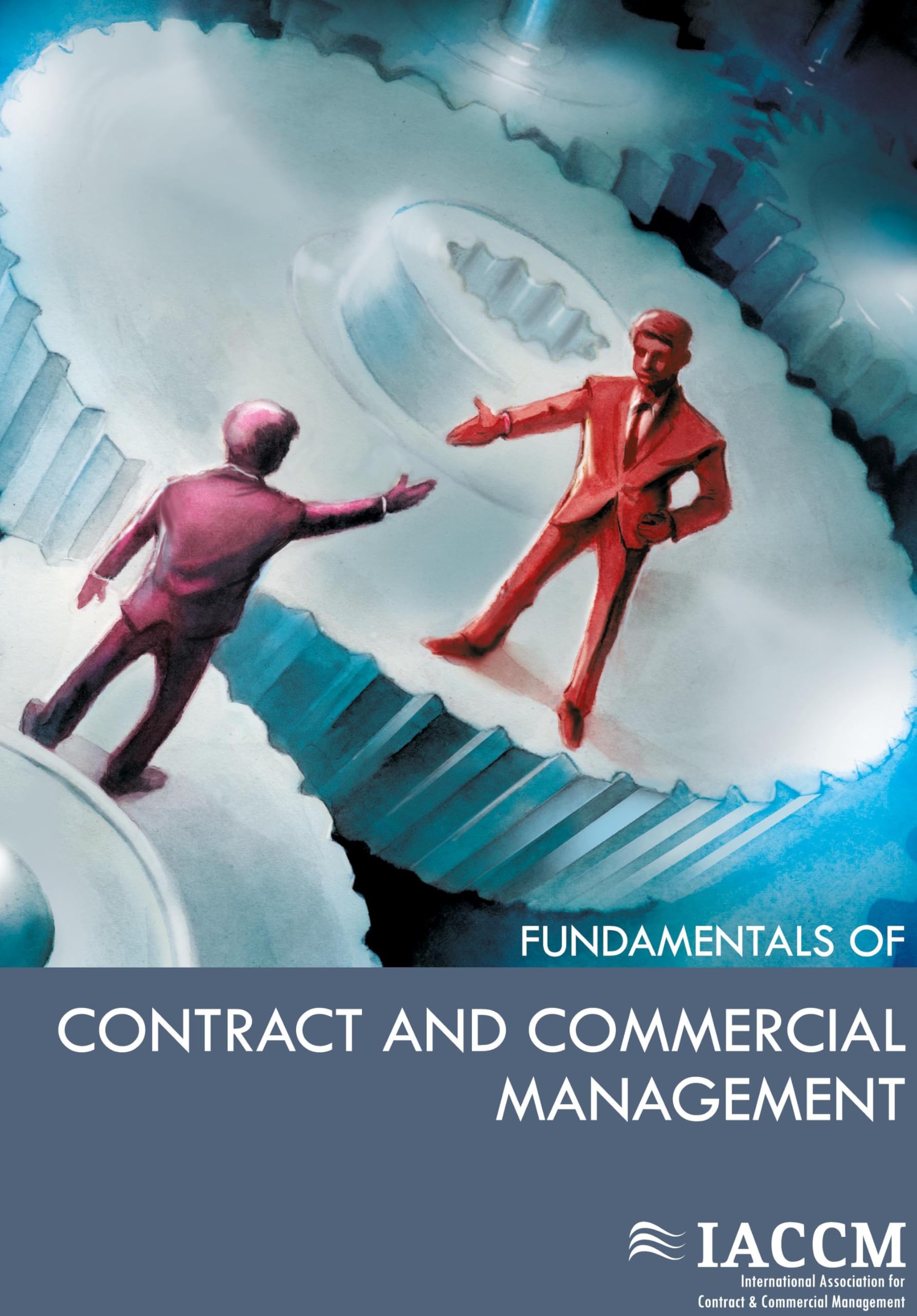 Contract and Commercial Management Fundamentals - Essential Guide for Business Professionals | Legal Compliance & Negotiation Strategies for Corporate Success