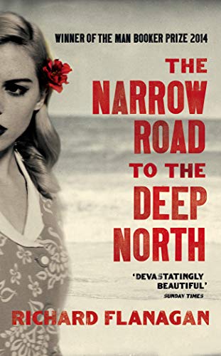 The Narrow Road to the Deep North - Winner of Man Booker Prize 2014 | Award-Winning Literary Fiction Novel | Perfect for Book Clubs & Literature Enthusiasts