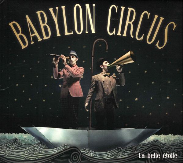 Babylon Circus - La Belle Étoile (Digipack) | French Alternative Rock Music Album | Perfect for Parties, Road Trips & Relaxation