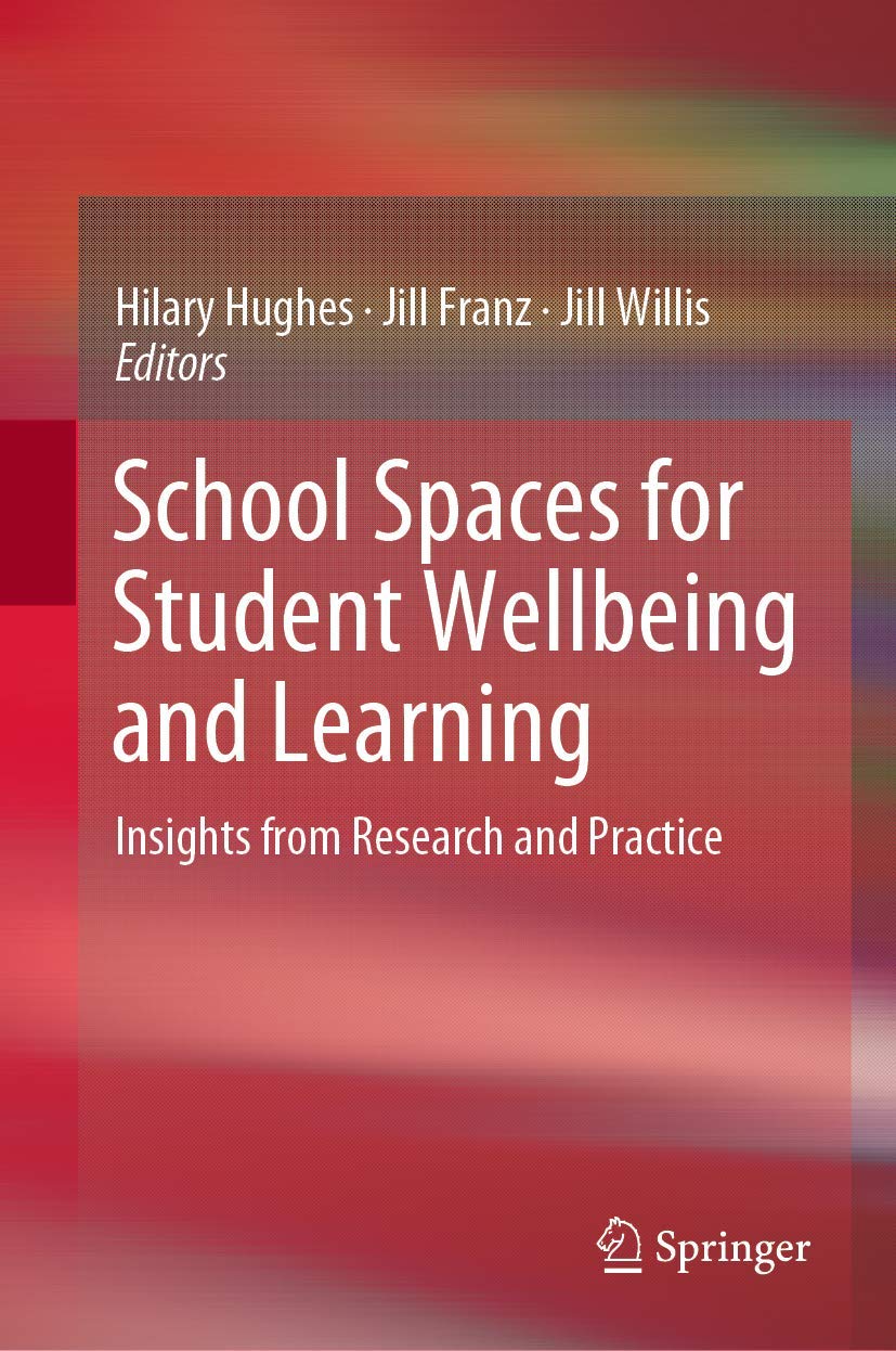 School Spaces for Student Wellbeing & Learning: Research-Based Classroom Design Tips | Ideal for K-12 Education, Homeschooling & Teacher Training