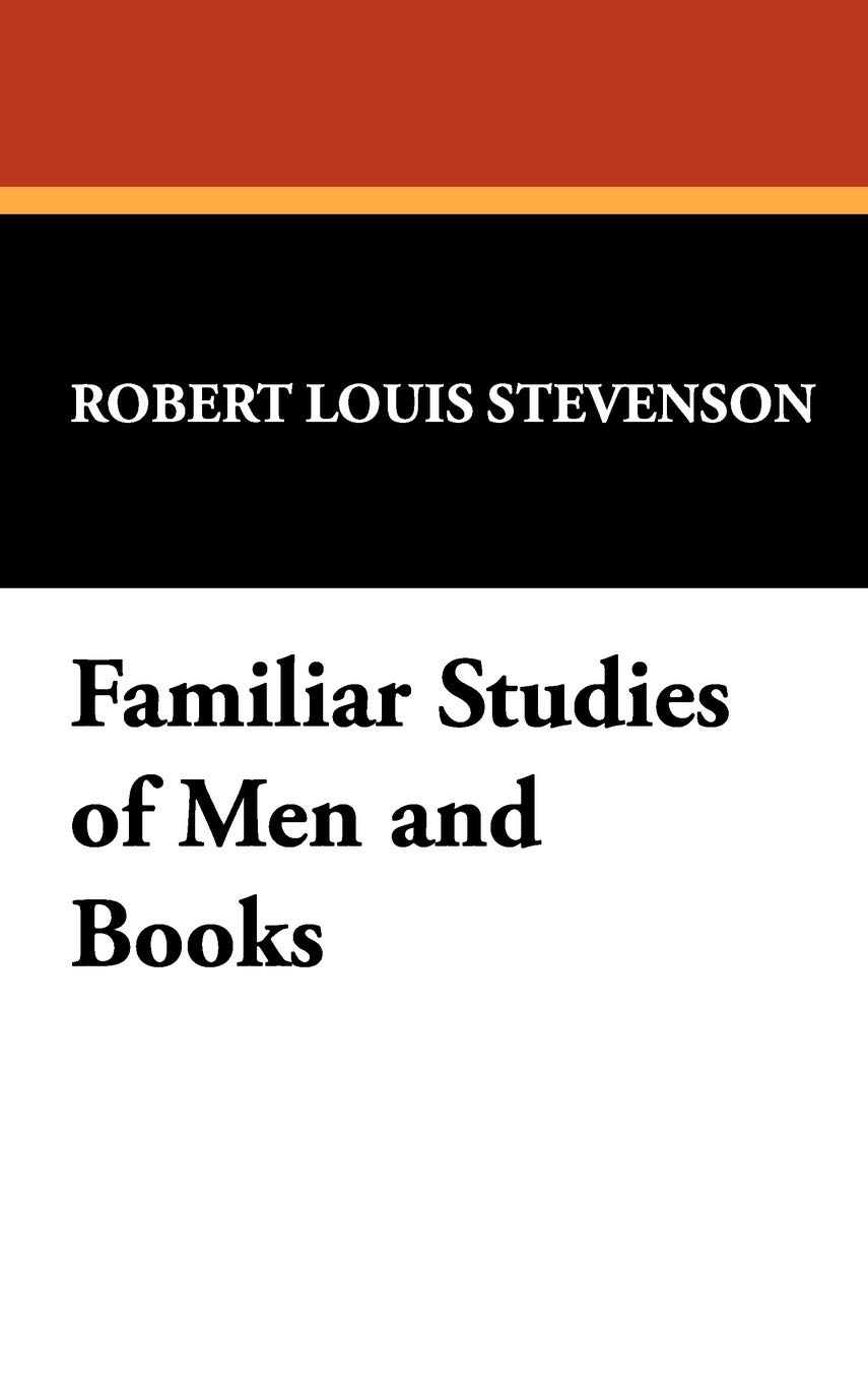 Familiar Studies of Men and Books - Classic Literary Analysis & Character Exploration for Book Clubs, Academic Research & Personal Enrichment