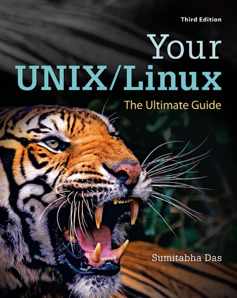 Your UNIX/Linux: The Ultimate Guide - Comprehensive System Administration Handbook for Developers & IT Professionals | Perfect for Server Management, Programming, and Cybersecurity