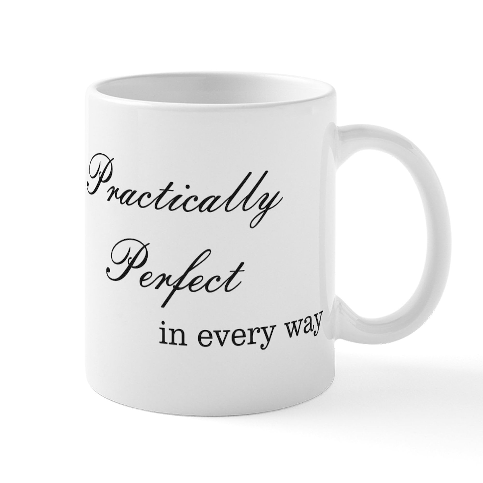 Practically Perfect 11 oz (325 ml) Ceramic Coffee Mug - Ideal for Home, Office & Gifts | CafePress