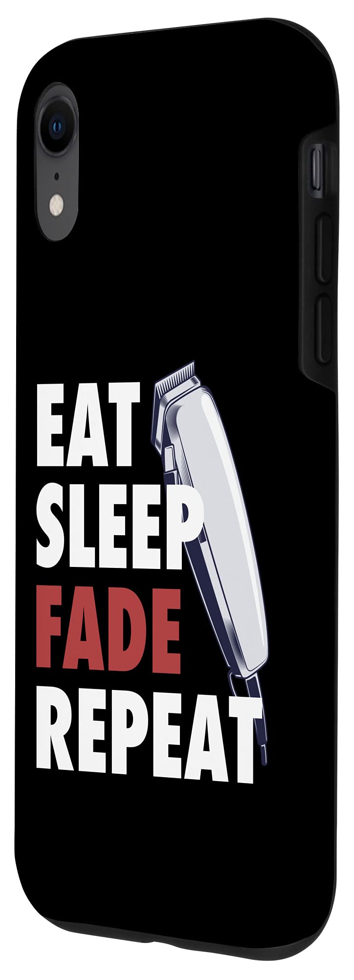 iPhone XR Case - Eat Sleep Fade Repeat Barber Shop Design | Durable Protective Cover for Hairdressers & Barbers | Perfect for Salon Work & Everyday Use