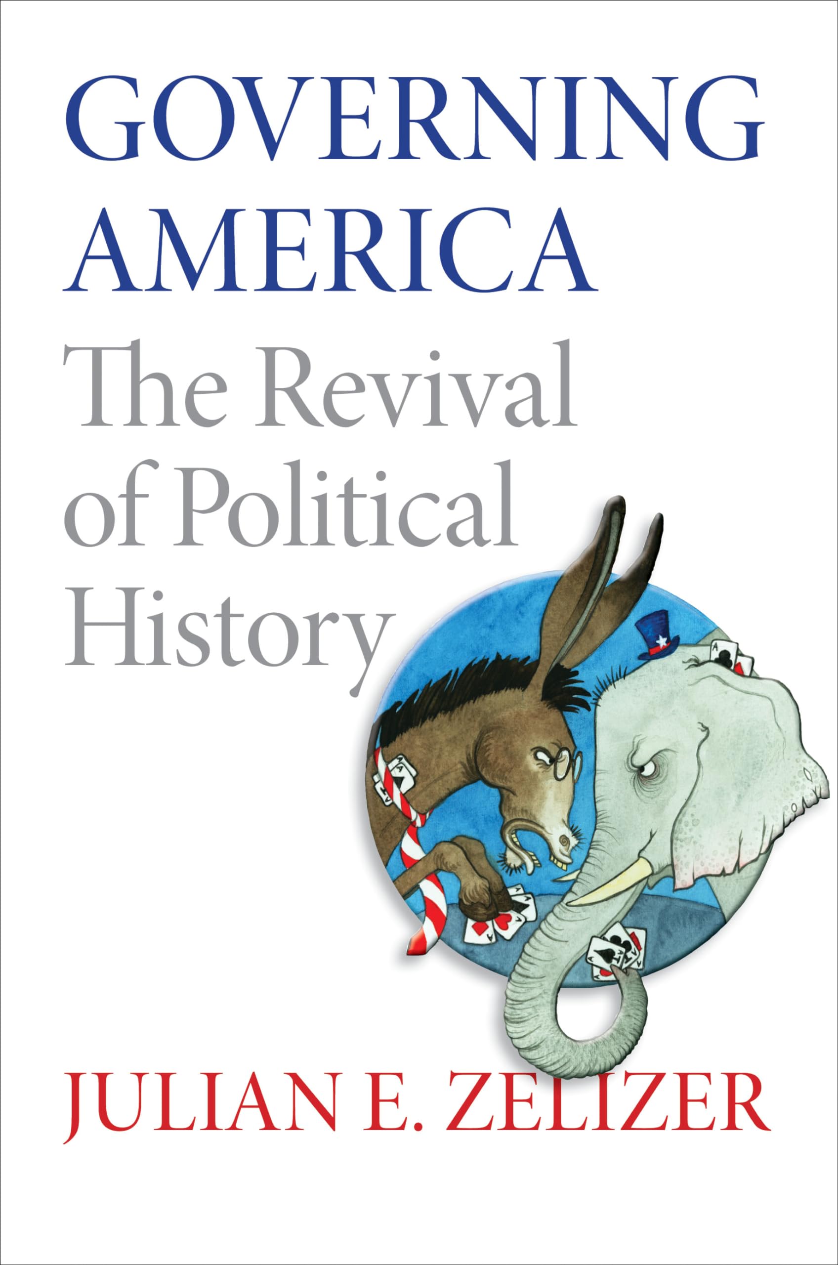 Governing America: The Revival of Political History - Political Science Books for US History Enthusiasts & Students - Perfect for Research, Classroom Learning & Political Analysis
