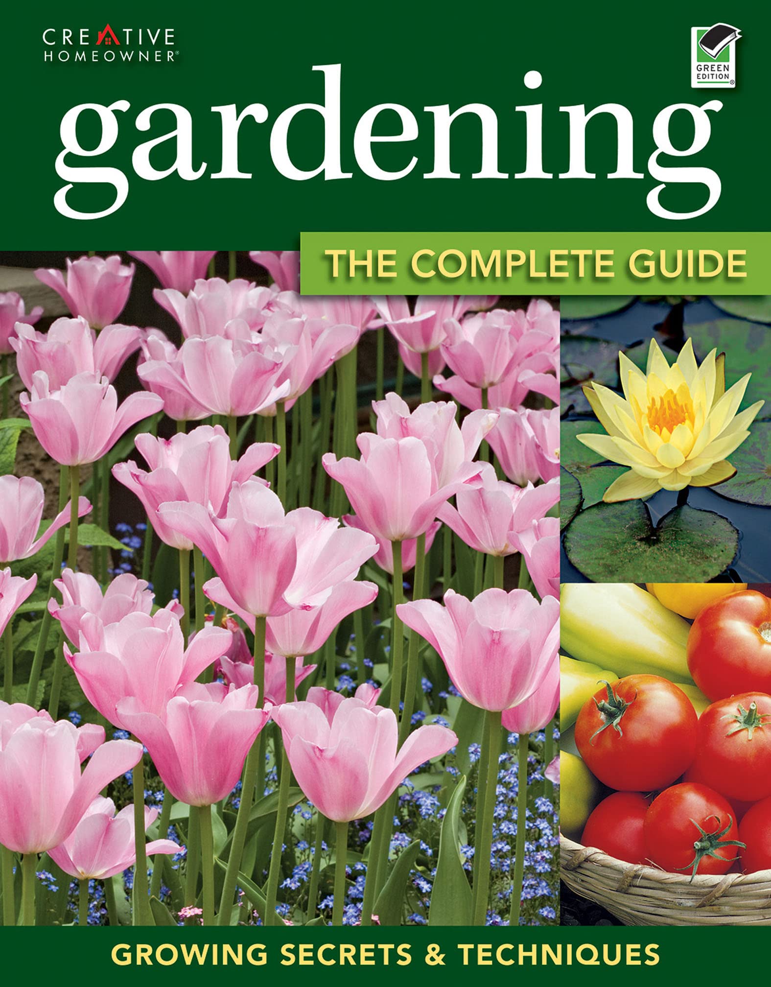 Gardening: The Complete Guide - Expert Growing Secrets & Techniques for Beginners to Pros | Perfect for Home Gardens, Urban Farming & Sustainable Living