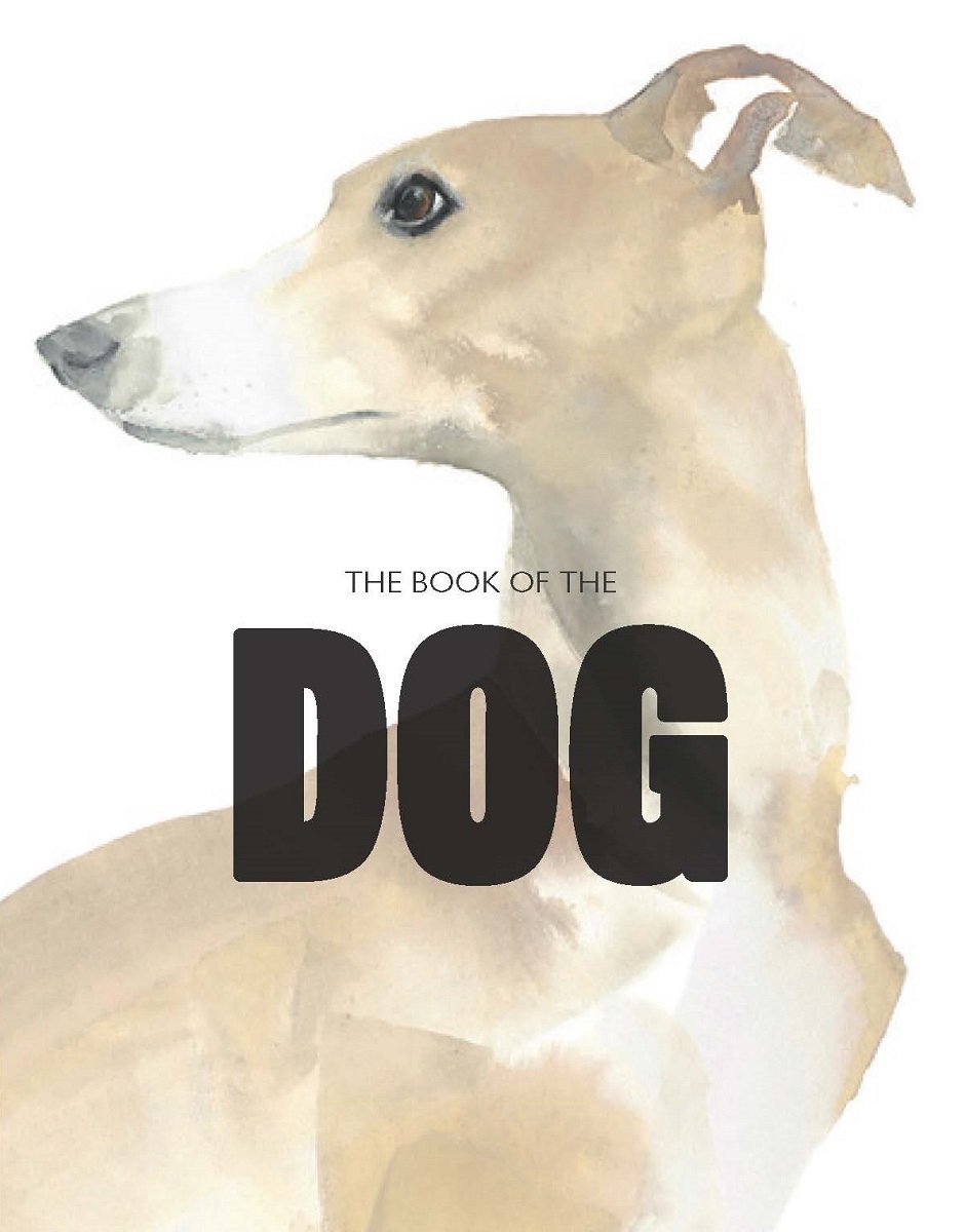 The Book of the Dog: A Complete Guide to Dog Care, Training & Breeds | Perfect for Pet Owners & Dog Lovers
