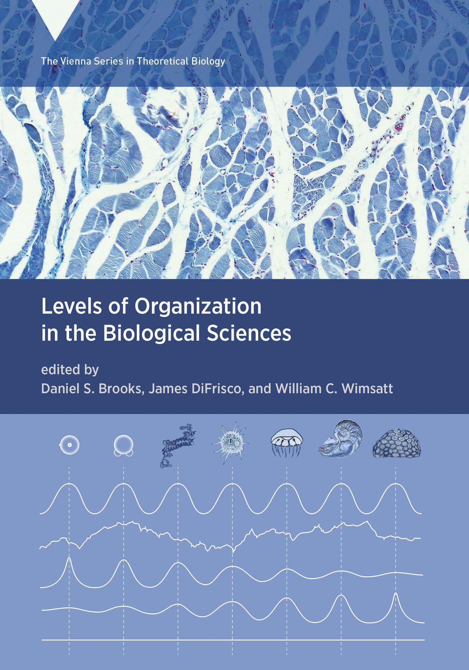 Levels of Organization in the Biological Sciences - Vienna Series in Theoretical Biology | Ecology & Evolutionary Biology Textbook for Students & Researchers | Perfect for University Courses & Scientific Studies