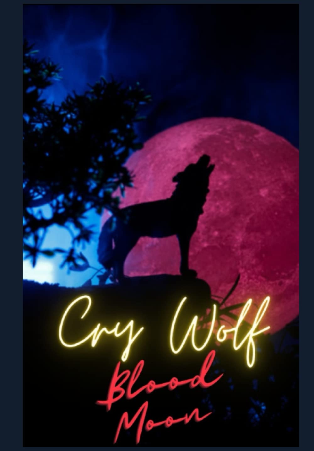 Cry Wolf: Blood Moon - Thrilling Werewolf Horror Novel | Perfect for Halloween & Dark Fantasy Fans | Read for Spooky Nights & Supernatural Adventures