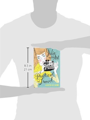 Julia and the Art of Practical Travel - Essential Guide for Stress-Free Adventures | Perfect for Backpacking, Road Trips & International Vacations