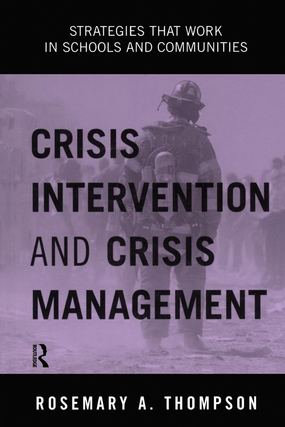 Crisis Intervention and Crisis Management Guide - Essential Strategies for Emergency Response & Mental Health Support | Workplace, Schools, Healthcare