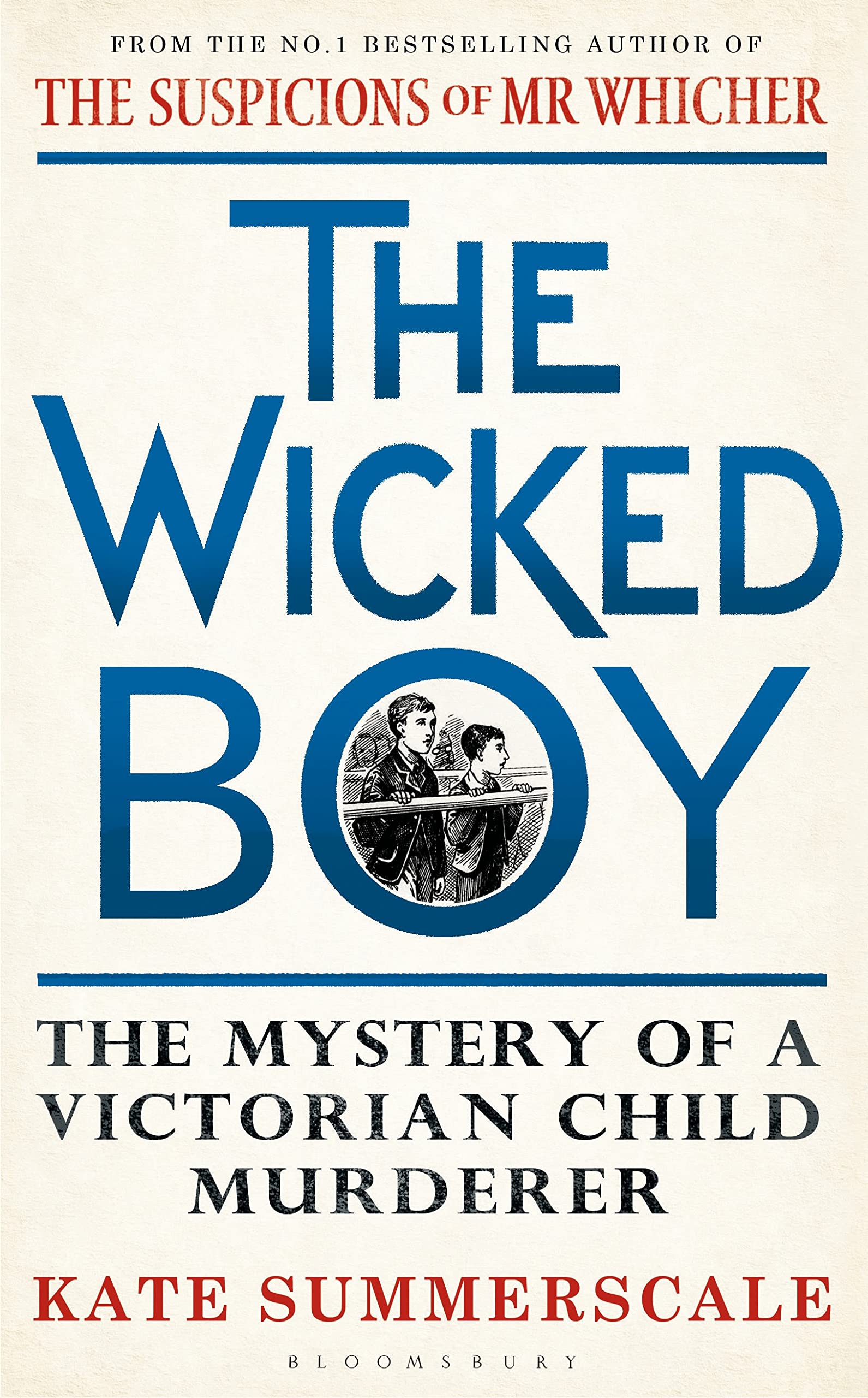 The Wicked Boy: True Crime Story of Victorian London Murder | Historical Nonfiction Book for True Crime Fans & History Buffs | Perfect for Book Clubs & Dark Tourism Enthusiasts